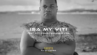 Savuto - Isa My Viti FEAT.  Kiti Niumataiwalu & COM (Official Audio)
