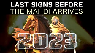 LAST SIGNS BEFORE IMAM MAHDI ARRIVES 2023