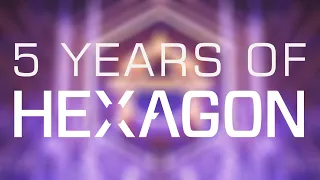 5 YEARS OF HEXAGON