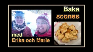 Lär dig svenska i köket - Baka scones med Erika och Marie -  @svenskamedmarie