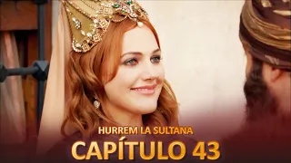 Hurrem La Sultana Capitulo 43 (Versión Larga)