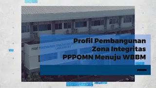 Profil Pembangunan Zona Integritas PPPOMN menuju WBBM