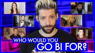 Who Would You Go Bi For?