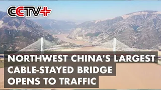 Northwest China's Largest Cable-stayed Bridge Opens to Traffic