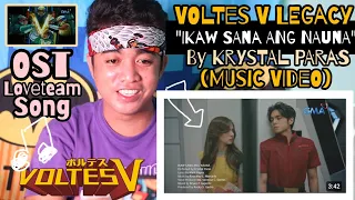 VOLTES V LEGACY: "IKAW SANA ANG NAUNA" BY KRYSTAL PARAS MV | V5 OFFICIAL LOVETEAM SONG | REACTION