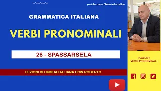 26 - I verbi pronominali. SPASSARSELA. Spiegazione facile con esempi.