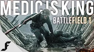 MEDIC IS KING - Battlefield 1