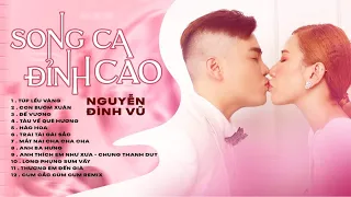 SONG CA ĐỈNH CAO | NGUYỄN ĐÌNH VŨ | TUYỂN TẬP SUPERCLIP 2