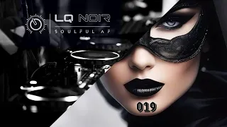 DEEP & SOULFUL AF 019 | Deep Soulful House Mix | LQ NOIR