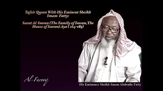 Imam Fatty:Tafsir Al-quran Surat Al-Imran The Family of Imran,The House of Imran from Aya (164-185)