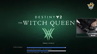 *** Destiny 2 - Witch Queen Grand Opening !!! *** US/EUR/SEA Live