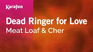 Dead Ringer for Love - Meat Loaf & Cher | Karaoke Version | KaraFun