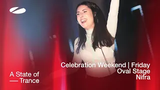 Nifra live at A State of Trance Celebration Weekend (Friday | Oval Stage) [Audio]