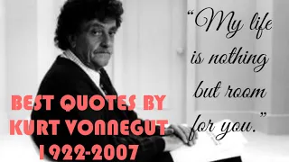 THE BEST QUOTES BY KURT VONNEGUT 1922-2007