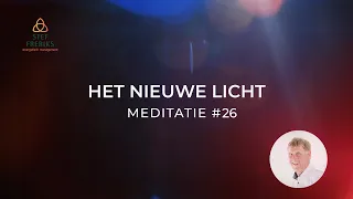 Nieuwe Licht - Meditatie #26 | De bron als krachtcentrum