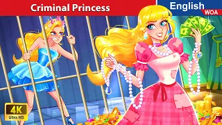 Criminal Princess 💰 Royal Heist 🏰 Fairy Tales in English 🌛 @WOAFairyTalesEnglish