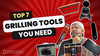 Top 7 Tools YOU Need for Grilling Season | 2024 Edition