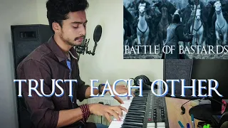 Trust Each Other Cover | Ruturaj Gadhavi | Jon snow | Got S6 E9 Soundtrack | Ramin Djawadi |