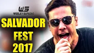 Wesley Safadão AO VIVO Salvador Fest 2017 COMPLETO [CanalJGOficial]