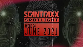 Scantraxx Spotlight | Week 24 June 2021 (Official Audiomix)