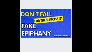 don't fall for the narcissist fake epiphany's lies and promises they're full of it!