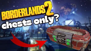 Can You Beat Borderlands 2 Only With Chest Loot?