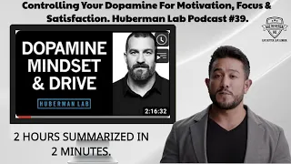 Dopamine For Motivation, Focus & Satisfaction. Huberman summarized.