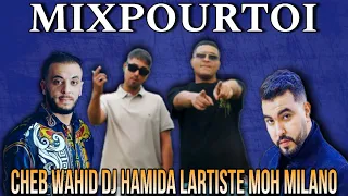 MOUH MILANO DJ HAMIDA Avec  LARTISTE CHEB WAHID 2023 [Hakda Yayema Liyam] Rap Rai MixPour Toi