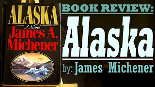 Alaska - James Michener | BOOK REVIEW