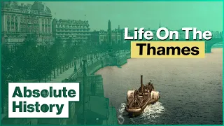 London's Living River | Thames Through Time