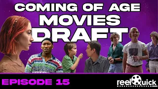 Best Coming of Age Movies Draft | ReelQuick Ep. 15