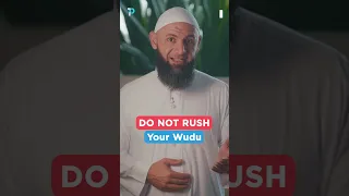 Don't rush your Wudu 💧