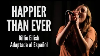 Billie Eilish - Happier Than Ever Español Cover con Letra Subtitulada