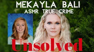 The Disappearance of Mekayla Bali | Mystery Monday ASMR #ASMR #TrueCrime