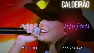 Pipoco Ana Castela Caldeirão Com Mion 29/04/23