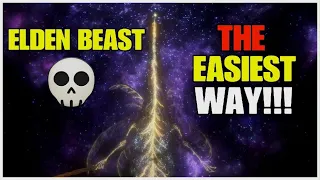 ELDEN RING - Elden Beast | The Easiest Way | Anyone Can Do This