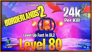 Fastest Way To Reach Level 80 In Borderlands 2 - Best Farm For XP In Bl2- Level 72 To Level 80 Guide