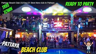 Pattaya Beach Club 22/Dec/21  Best New club in Pattaya
