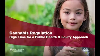 Cannabis Regulation: High Time for a Public Health & Equity Approach