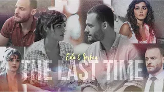 Eda and Serkan | The Last Time (Sen Çal Kapımı) #edser