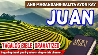 Tagalog Audio Bible - Book of JOHN - all chapters 🔊📜💻😇