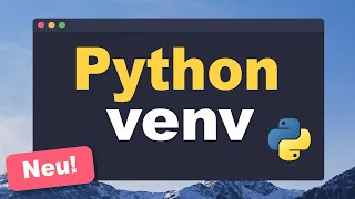Python venv einfach erklärt: Erstellen, aktivieren, Module installieren usw... (Deutsch)