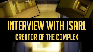 Interview with Isarl - Backrooms Game Dev | The Complex: Found Footage & The Complex: Expedition