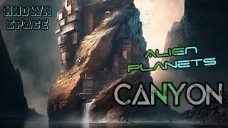 Exploring Known Space: Planet Canyon