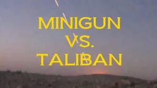 MINIGUN DESTROYS TALIBAN IN AFGHANISTAN