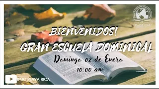 Domingo 02 de Enero de 2022 10 :00 am/ Gran Escuela Dominical