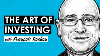 The Art Of Investing w/ François Rochon (RWH016)