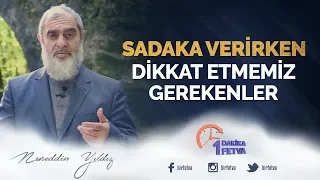 Sadaka verirken dikkat etmemiz gerekenler / Birfetva - Nureddin YILDIZ