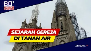 Sejarah Gereja Katedral Jakarta, Gereja yang Berusia Lebih dari 100 Tahun | 60' SPECIAL REPORT