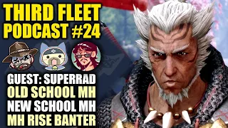The Third Fleet Podcast #24 | Guest: SuperRAD | Old School Monster Hunter & Rise Banter
